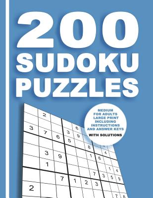 200 sudoku puzzles medium for adults large print including instructions and answer keys with solutions from beginner to advanced for clever people large print paperback best of books