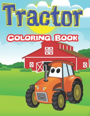 Tractor Coloring Book: Coloring Book for Boys, kids & Toddlers (Paperback)  | A Likely Story Bookstore