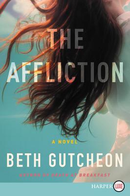 The Affliction: A Novel By Beth Gutcheon Cover Image