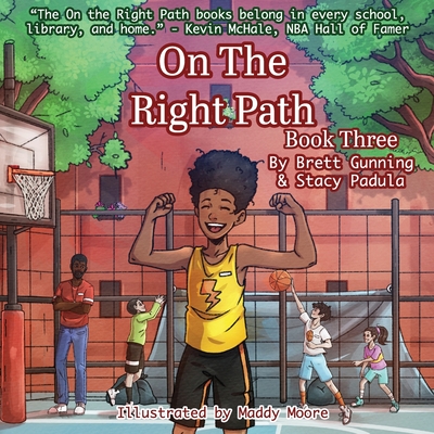 On the Right Path: Book Three By Brett Gunning, Stacy Padula, Maddy Moore (Illustrator) Cover Image