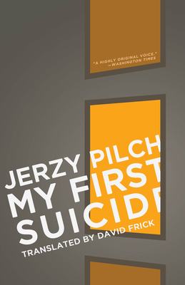 My First Suicide By Jerzy Pilch, David Frick (Translator) Cover Image