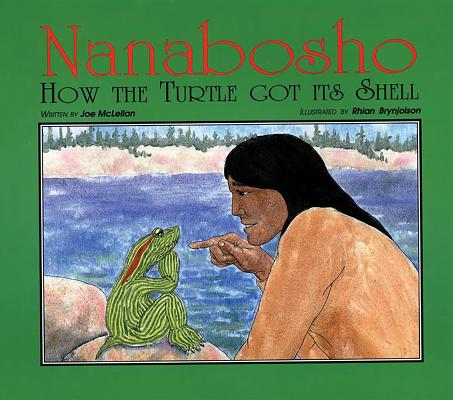 Nanabosho: How the Turtle Got Its Shell By Joe McLellan Cover Image