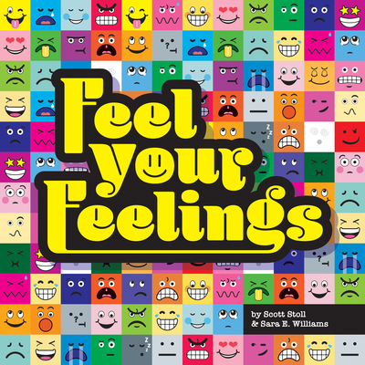 Feel Your Feelings By Scott Stoll, Sara E. Williams Cover Image