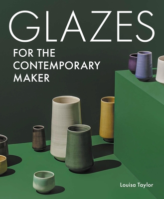 Glazes for the Contemporary Maker Cover Image