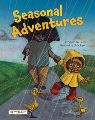 Seasonal Adventures By Johnny Ray Moore, Cbabi Bayoc (Illustrator) Cover Image