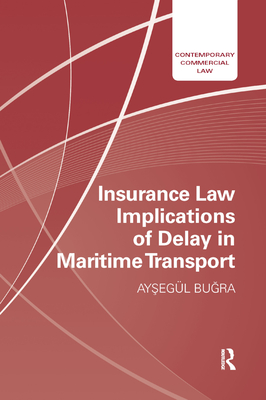 Insurance Law Implications of Delay in Maritime Transport (Contemporary Commercial Law) Cover Image