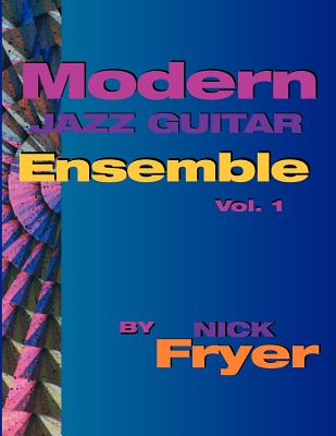 Modern Jazz Guitar Ensemble Vol. 1 By Nick Fryer Cover Image