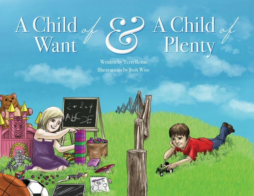 A Child of Want & A Child of Plenty By Terrie Berns Cover Image