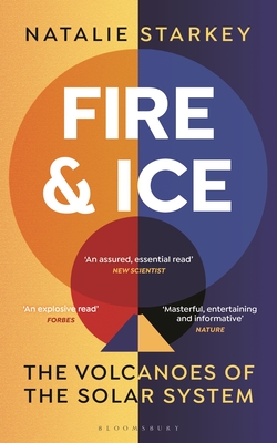 Fire and Ice: The Volcanoes of the Solar System By Natalie Starkey Cover Image