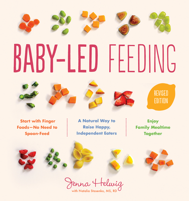 Baby-Led Feeding: A Natural Way to Raise Happy, Independent Eaters Cover Image