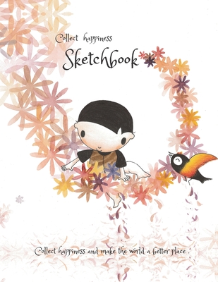 Collect happiness sketchbook (Hand drawn illustration cover vol.6)(8.5*11) (100 pages) for Drawing, Writing, Painting, Sketching or Doodling: Collect Cover Image