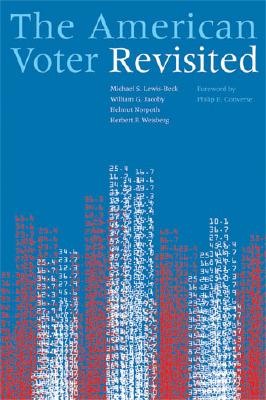 The American Voter Revisited By Michael S. Lewis-Beck, Helmut Norpoth, William G. Jacoby, Prof. Herbert F. Weisberg Cover Image