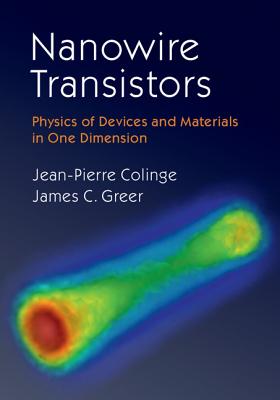 Nanowire Transistors: Physics of Devices and Materials in One Dimension Cover Image