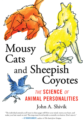 Mousy Cats and Sheepish Coyotes: The Science of Animal Personalities Cover Image