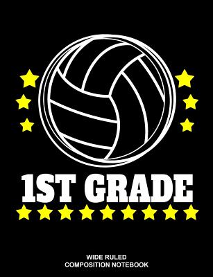 1st Grade Wide Ruled Composition Notebook: Volleyball Back to School Elementary Workbook Cover Image