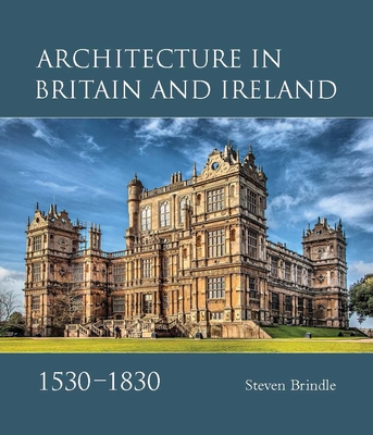Architecture in Britain and Ireland, 1530-1830 By Steven Brindle Cover Image