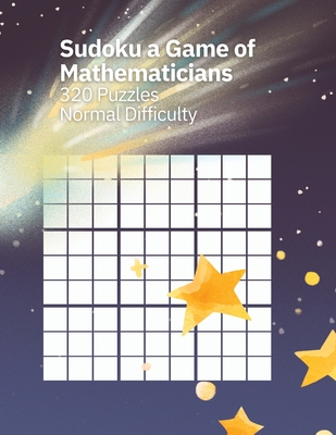 Sudoku A Game of Mathematicians 320 Puzzles Normal Difficulty By Kelly Johnson Cover Image