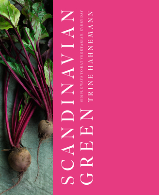 Scandinavian Green: Simple ways to eat vegetarian, every day Cover Image