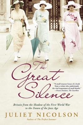 The Great Silence: Britain from the Shadow of the First World War to the Dawn of the Jazz Age