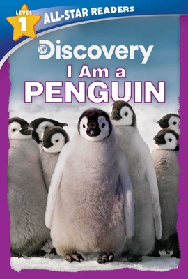 Discovery All Star Readers: I Am a Penguin Level 1 (Library Binding) By Lori C. Froeb Cover Image
