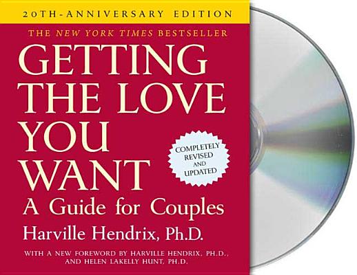 Getting the Love You Want: A Guide for Couples: Second Edition By Harville Hendrix, Ph.D., Jack Garrett (Read by) Cover Image