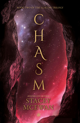 Chasm: The Glacian Trilogy, Book II By Stacey McEwan Cover Image