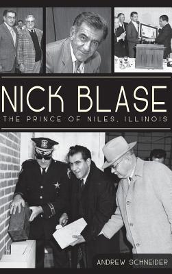 Nick Blase: The Prince of Niles, Illinois By Andrew Schneider Cover Image