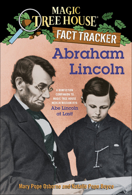 Abraham Lincoln: A Nonfiction Companion to Abe Lincoln at Last! (Magic Tree House Fact Tracker #25) By Natalie Pope Osborne Boyce Cover Image