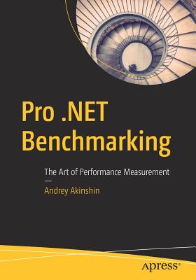 Pro .Net Benchmarking: The Art of Performance Measurement Cover Image
