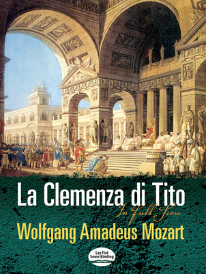 La Clemenza Di Tito: In Full Score By Wolfgang Amadeus Mozart Cover Image