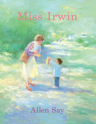 Miss Irwin By Allen Say, Allen Say (Illustrator) Cover Image