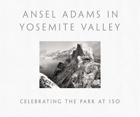 Cover for Ansel Adams in Yosemite Valley