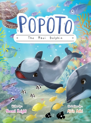 Popoto the Maui Dolphin By Noemi Knight, Alvin Adhi (Illustrator) Cover Image