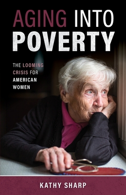 Aging Into Poverty By Kathy Sharp Cover Image