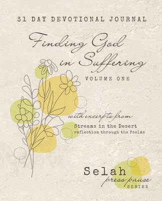 Finding God in Suffering - Volume One: Excerpts from Streams in the Desert - Psalms By Redemption Press Cover Image