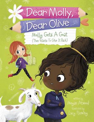 Molly Gets a Goat (and Wants to Give It Back) (Dear Molly) By Megan Atwood, Lucy Fleming (Cover Design by), Gareth Llewhellin (Illustrator) Cover Image
