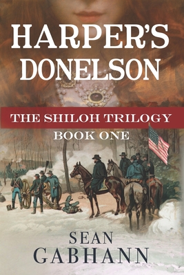 Harper's Donelson: A Novel of Grant's First Campaign (The Shiloh Trilogy #1)