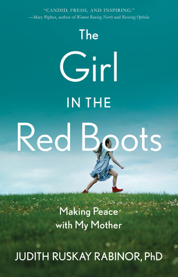 The Girl in the Red Boots: Making Peace with My Mother By Judith Ruskay Rabinor Cover Image