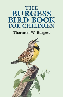 The Burgess Bird Book for Children (Dover Children's Classics) By Thornton W. Burgess Cover Image