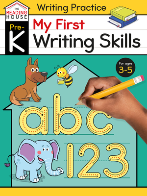 My First Writing Skills (Pre-K Writing Workbook): Preschool Writing Activities, Ages 3-5, Pen Control, Letters and Numbers Tracing, Drawing Shapes, and More (The Reading House) Cover Image