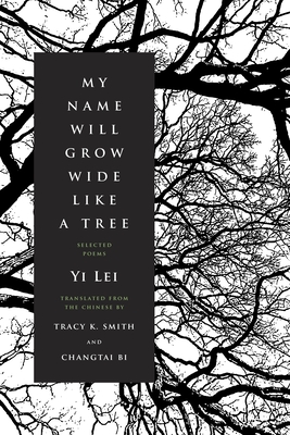 My Name Will Grow Wide Like a Tree: Selected Poems cover