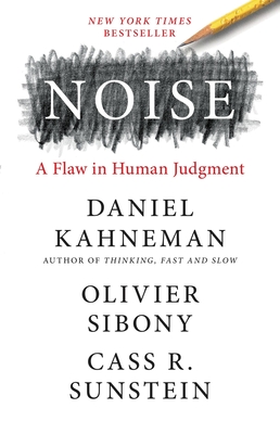 Noise: A Flaw in Human Judgment Cover Image