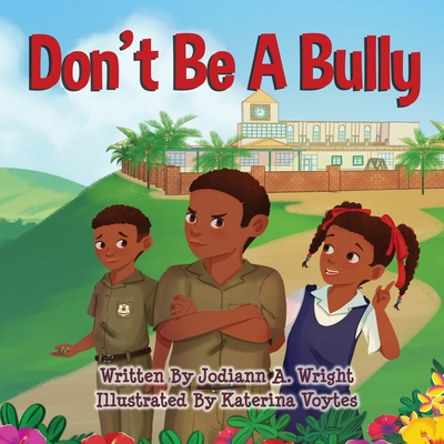 Don't Be A Bully