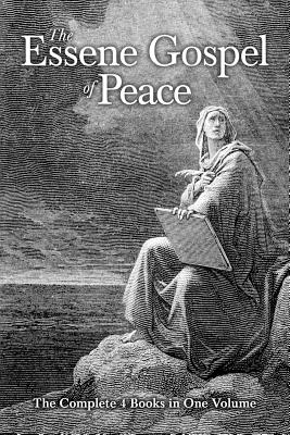 The Essene Gospel of Peace: The Complete 4 Books in One Volume Cover Image