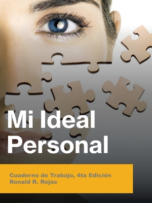 Mi Ideal Personal: Cuaderno De Trabajo, 4Ta Edición By Ronald R. Rojas Cover Image