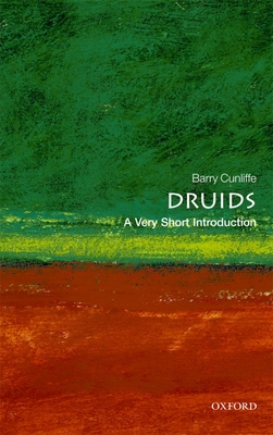 Druids: A Very Short Introduction (Very Short Introductions) By Barry Cunliffe Cover Image