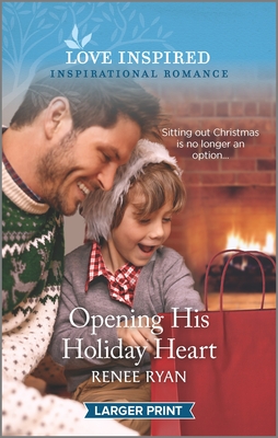 Opening His Holiday Heart: An Uplifting Inspirational Romance By Renee Ryan Cover Image