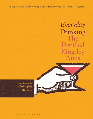 Everyday Drinking: The Distilled Kingsley Amis By Kingsley Amis Cover Image
