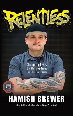 Relentless: Changing Lives by Disrupting the Educational Norm Cover Image