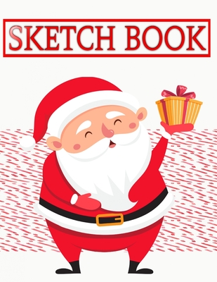 Sketchbook For Beginners Christmas Gift Guides: Sketch Book Scratch Magic Notes For Kids Arts And Crafts - Design - Santa Claus # Inches Size 8.5 X 11 By Claribel Sketch Book Cover Image